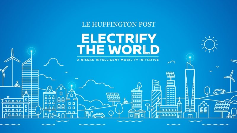 Nissan Electrify the World et le Huffington Post