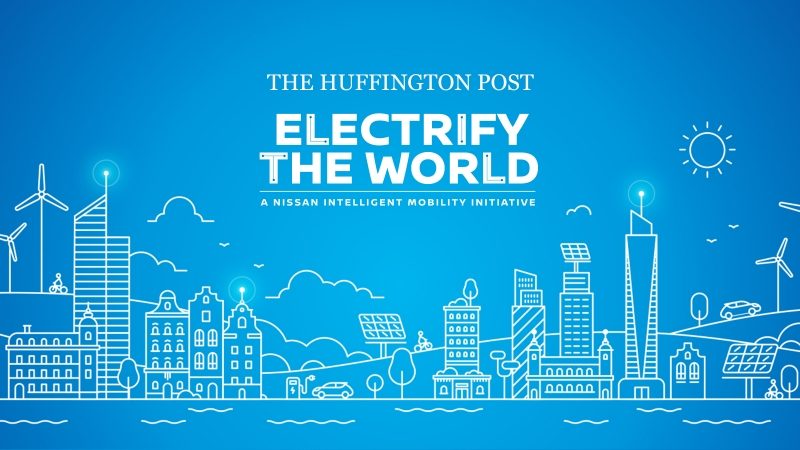 Nissan Electrify the World X Huffington Post